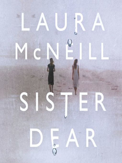 Title details for Sister Dear by Laura McNeill - Available